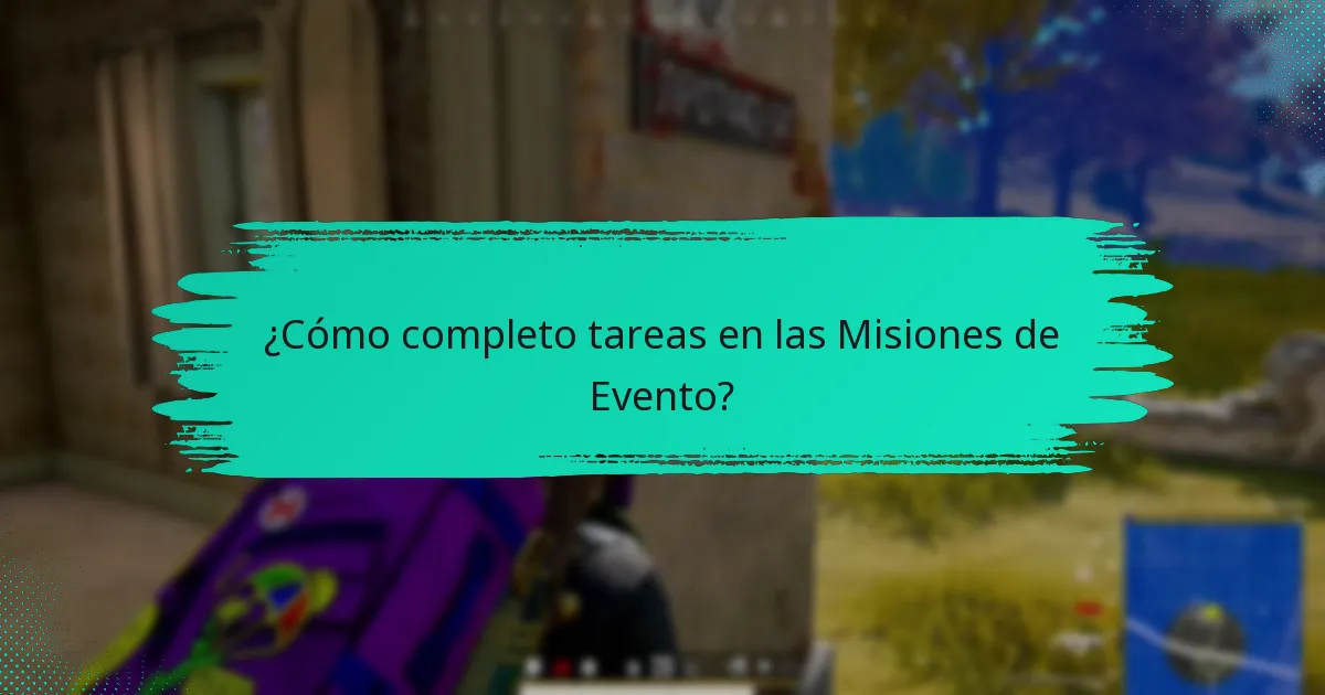 ¿Cómo completo tareas en las Misiones de Evento?