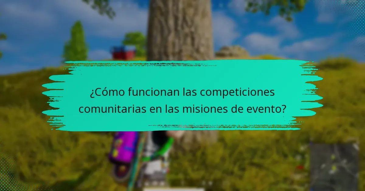 ¿Cómo funcionan las competiciones comunitarias en las misiones de evento?
