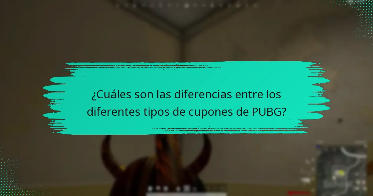 ¿Cuáles son las diferencias entre los diferentes tipos de cupones de PUBG?