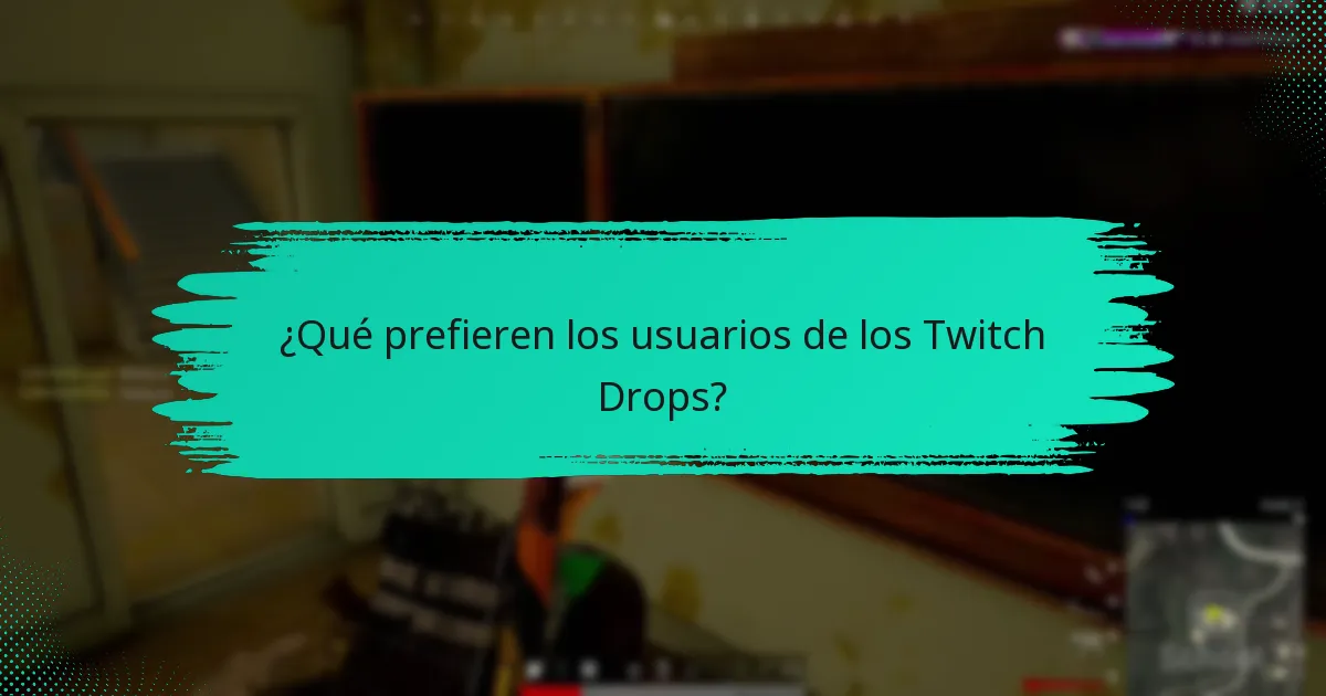 ¿Qué prefieren los usuarios de los Twitch Drops?