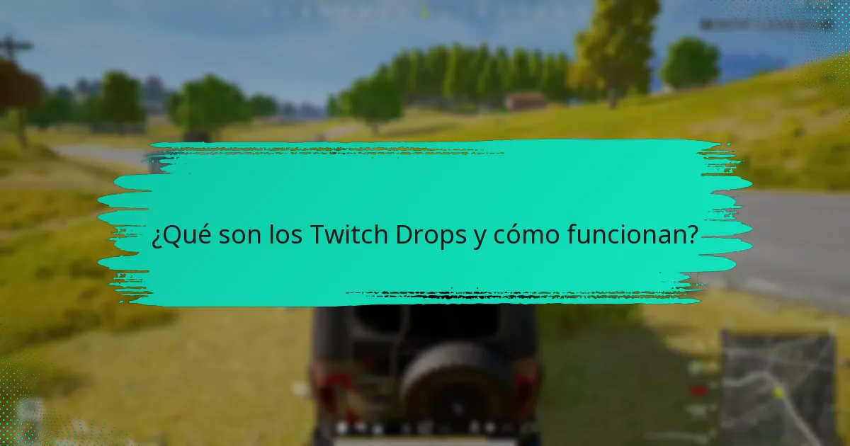 ¿Qué tipos de Twitch Drops están disponibles?